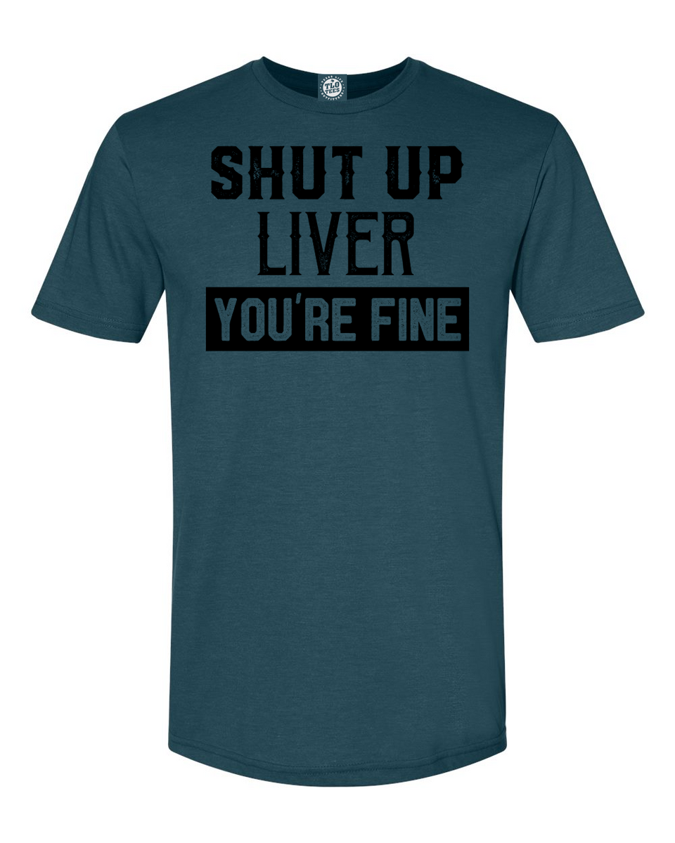 Shut Up Liver You're Fine - Tea Towel - Default Title - Lone Star Art