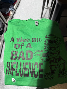 A Wee Bit Of a bad Influence Irish T-shirt