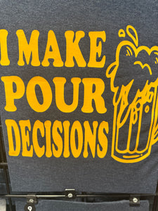 I make poor decisions T-shirt