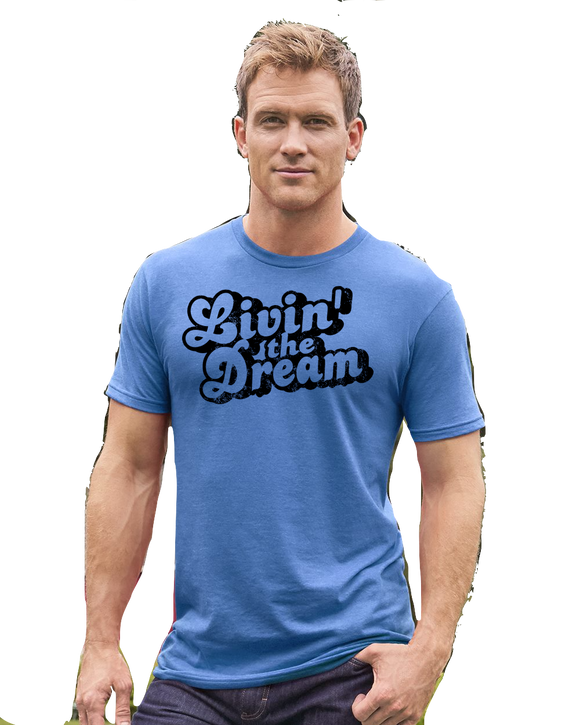 Livin' The Dream T-Shirt